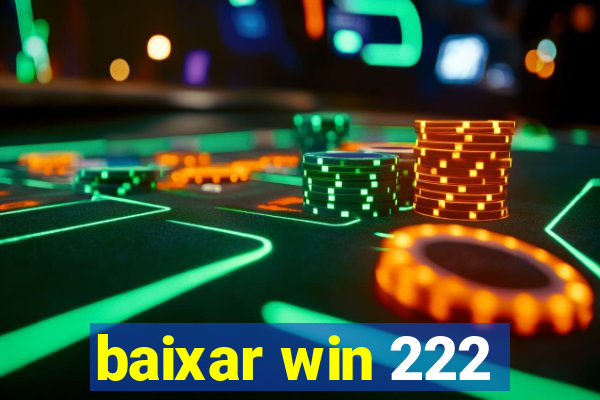 baixar win 222